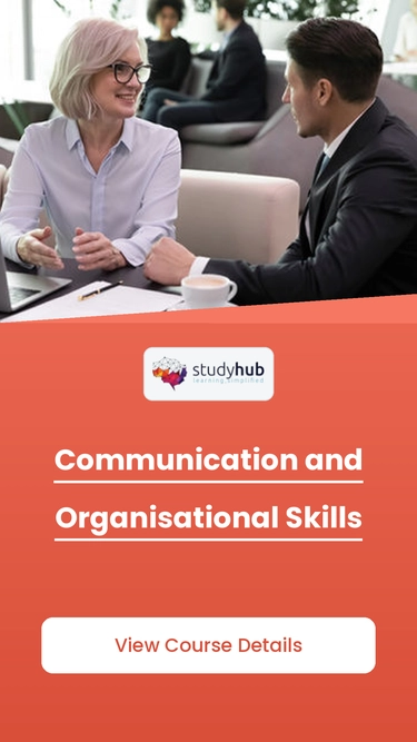 Communication and Organisational Skills